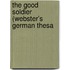 The Good Soldier (Webster's German Thesa