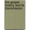 The Gospel History And Its Transmission door Burkitt