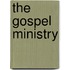 The Gospel Ministry