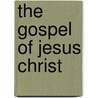The Gospel Of Jesus Christ door David Alexander
