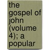 The Gospel Of John (Volume 4); A Popular door Clifford E. Clark