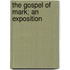 The Gospel Of Mark; An Exposition