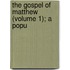 The Gospel Of Matthew (Volume 1); A Popu