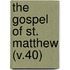 The Gospel Of St. Matthew (V.40)