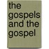 The Gospels And The Gospel