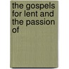 The Gospels For Lent And The Passion Of door Eisenring