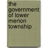 The Government Of Lower Merion Township