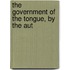 The Government Of The Tongue, By The Aut