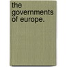 The Governments Of Europe. door Frederic Austin Ogg