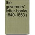 The Governors' Letter-Books, 1840-1853 (
