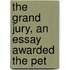 The Grand Jury, An Essay Awarded The Pet