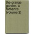 The Grange Garden. A Romance (Volume 2)