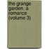 The Grange Garden. A Romance (Volume 3)
