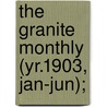 The Granite Monthly (Yr.1903, Jan-Jun); door General Books