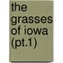 The Grasses Of Iowa (Pt.1)