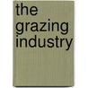 The Grazing Industry door Earley Vernon Wilcox