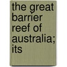 The Great Barrier Reef Of Australia; Its door Ashley Kent
