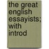 The Great English Essayists; With Introd