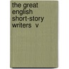 The Great English Short-Story Writers  V door William James Dawson