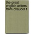 The Great English Writers From Chaucer T