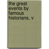 The Great Events By Famous Historians, V door Walter Forward Austin