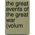 The Great Events Of The Great War (Volum