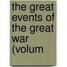 The Great Events Of The Great War (Volum door R. Horne
