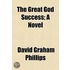The Great God Success; A Novel