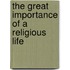 The Great Importance Of A Religious Life