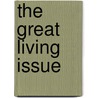 The Great Living Issue by Almer M. Collins