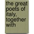 The Great Poets Of Italy, Together With