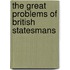 The Great Problems Of British Statesmans