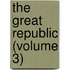 The Great Republic (Volume 3)