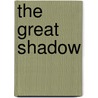 The Great Shadow by Sir Arthur Conan Doyle