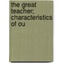 The Great Teacher; Characteristics Of Ou