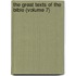 The Great Texts Of The Bible (Volume 7)