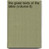 The Great Texts Of The Bible (Volume 8)