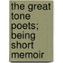 The Great Tone Poets; Being Short Memoir