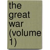 The Great War (Volume 1) by George Henry Allen