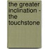 The Greater Inclination - The Touchstone