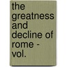 The Greatness And Decline Of Rome - Vol. door Guglielmo Ferrero