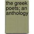 The Greek Poets; An Anthology