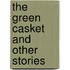 The Green Casket And Other Stories