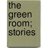 The Green Room; Stories door Wheeler J. Scott