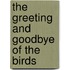 The Greeting And Goodbye Of The Birds