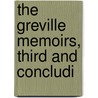 The Greville Memoirs, Third And Concludi door Charles Greville