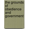 The Grounds Of Obedience And Government door Thomas White