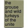 The Grouse And Wild Turkeys Of The Unite door Sylvester Dwight Judd