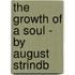 The Growth Of A Soul - By August Strindb