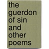 The Guerdon Of Sin And Other Poems door Edward Emery